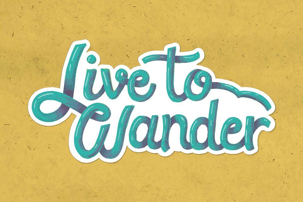 Live to wander handwritten vector sticker