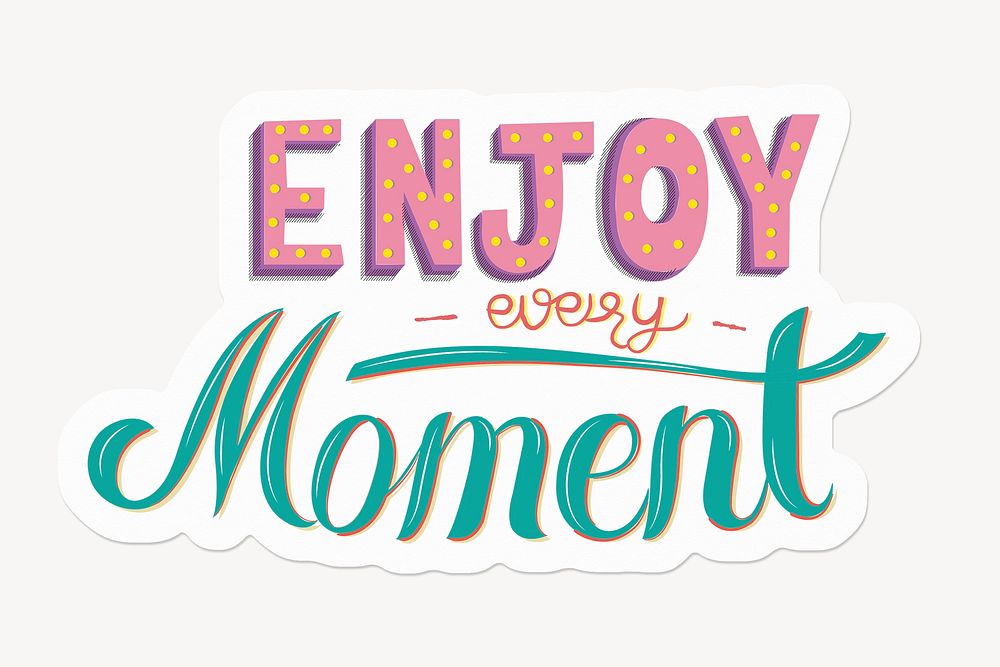 Enjoy every moment quote, black & white calligraphy