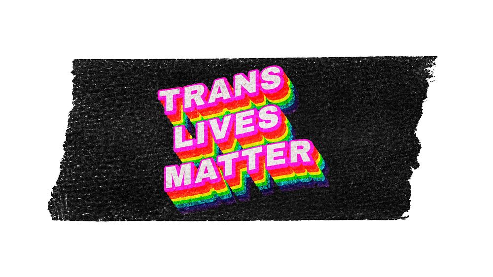 Trans lives matter word, washi tape typography