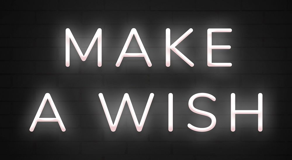 Make a wish neon white text on black background