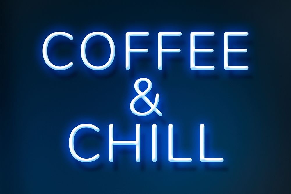 Glowing coffee & chill phrase neon typography