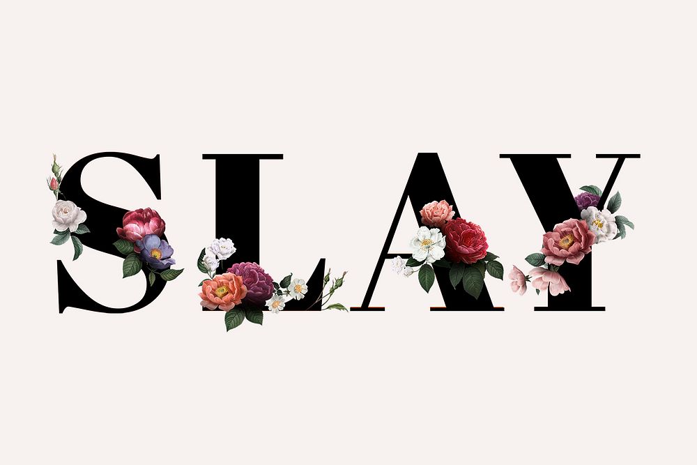 Floral slay word typography on a beige background