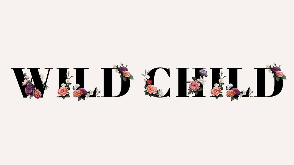 Floral wild child word typography on a beige background