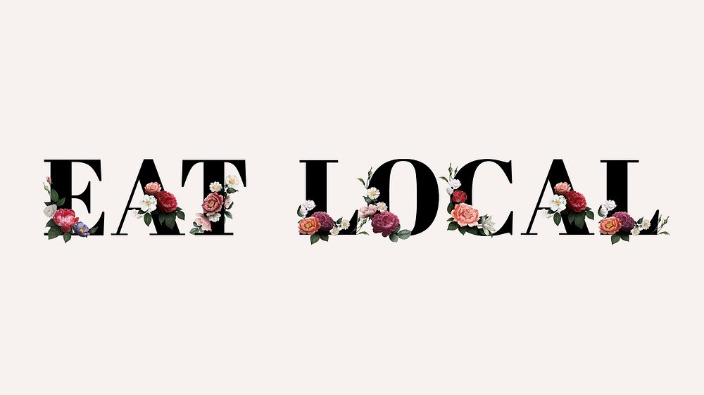 Floral eat local word typography on a beige background