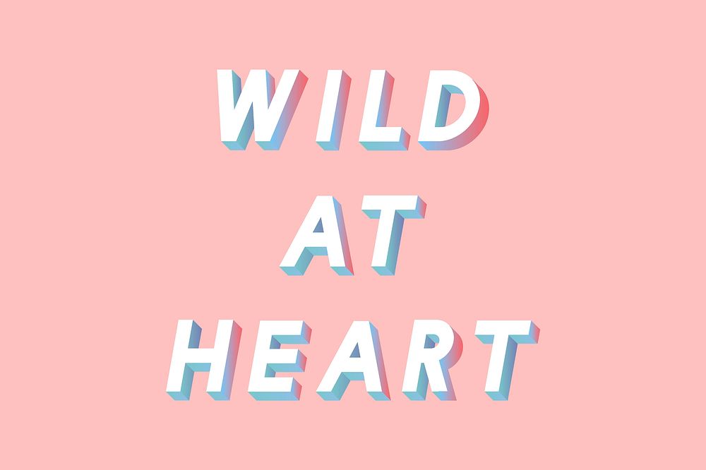 3d font wild at heart lettering gradient shadow typography