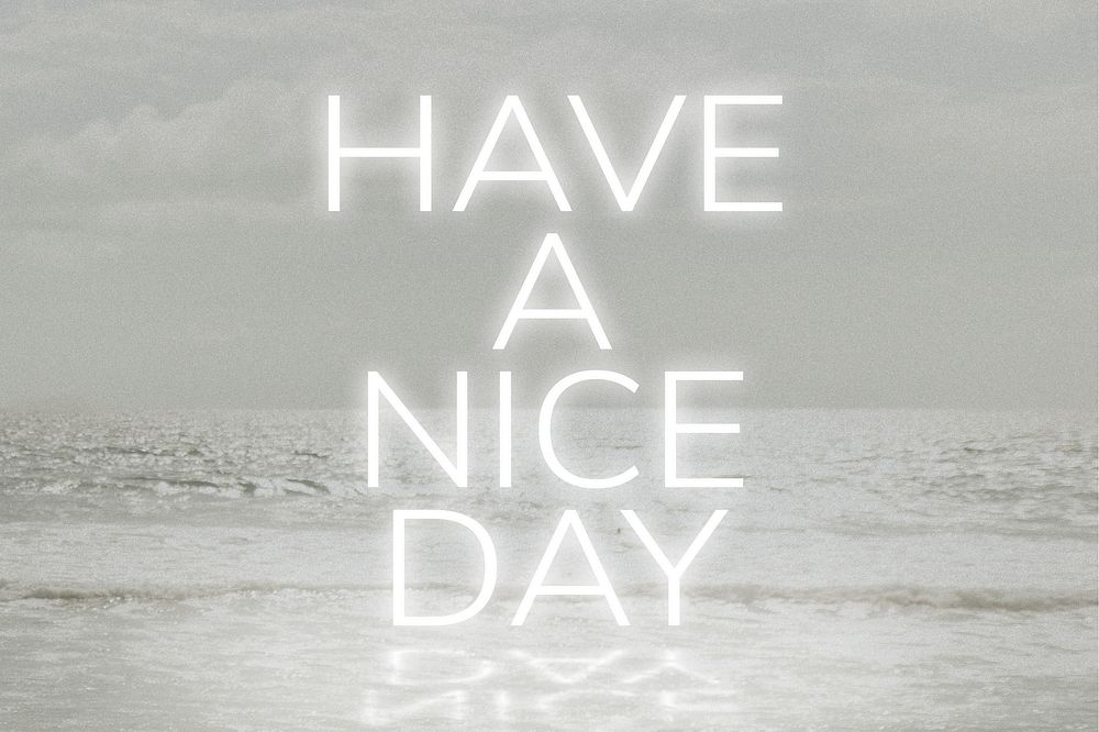 White neon text HAVE A NICE DAY typography