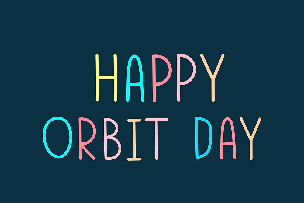 Happy orbit day colorful typography 