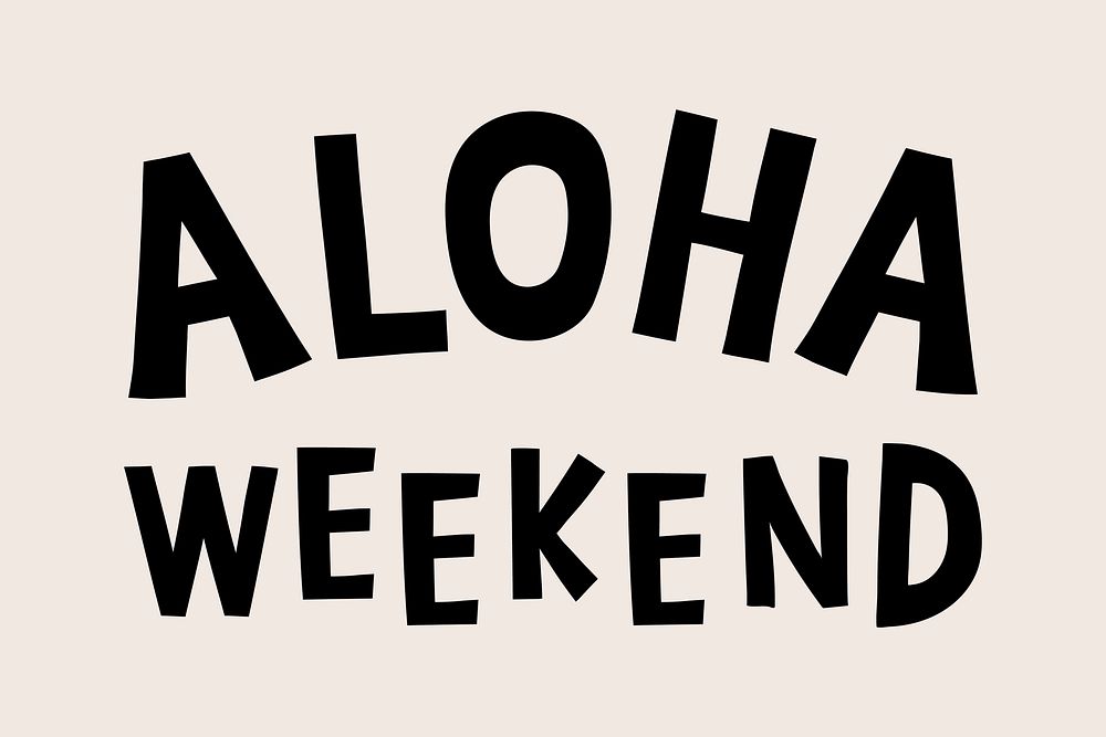 Black aloha weekend doodle typography on beige background vector