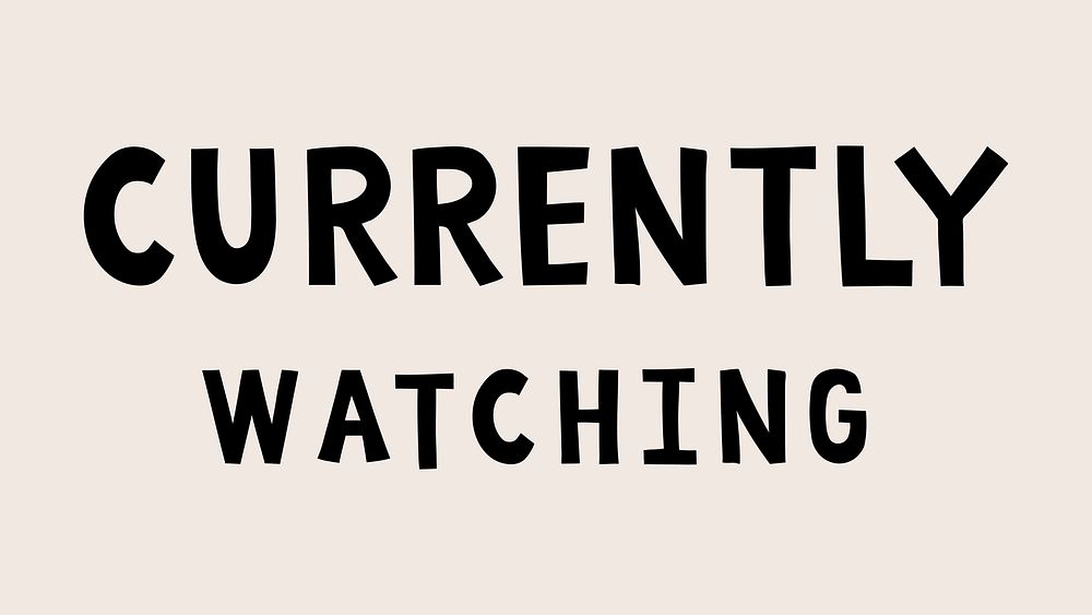 Black currently watching doodle typography on beige background vector