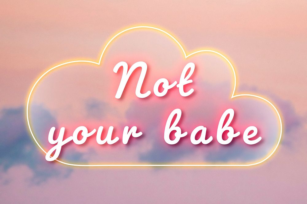 Not your babe glowing pink neon typography