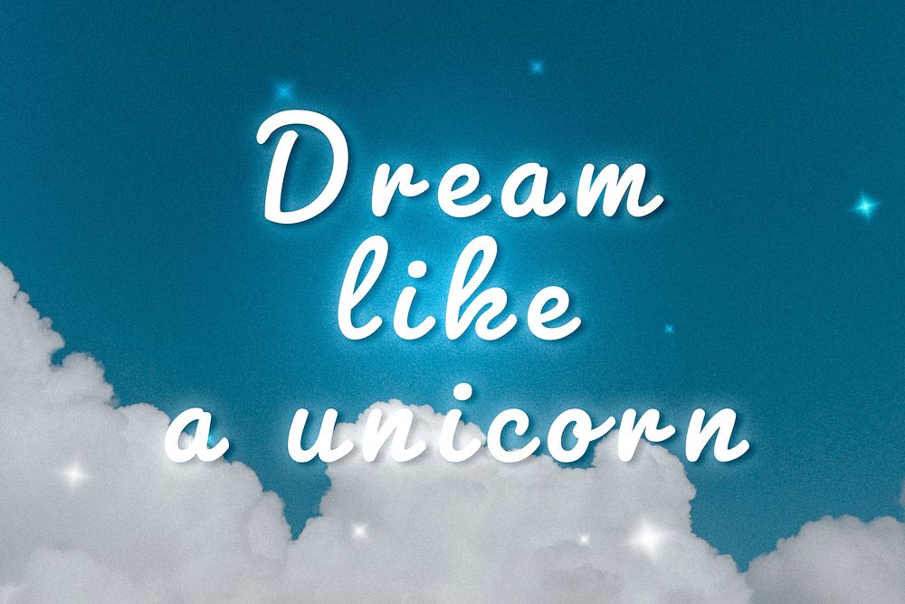 Dream like a unicorn glowing neon typography