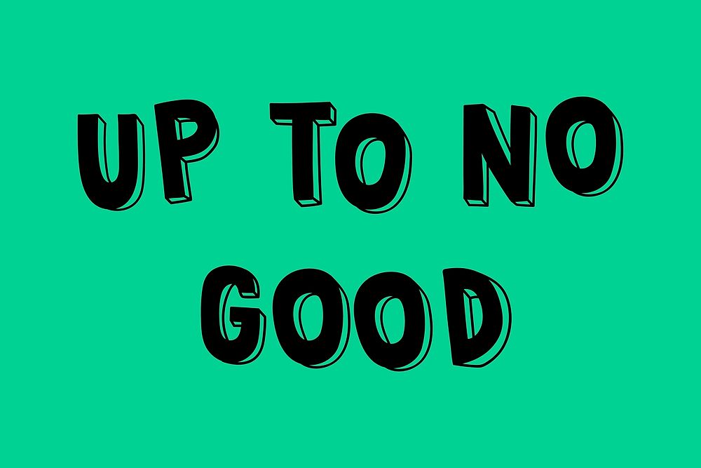 Up to no good vector typography
