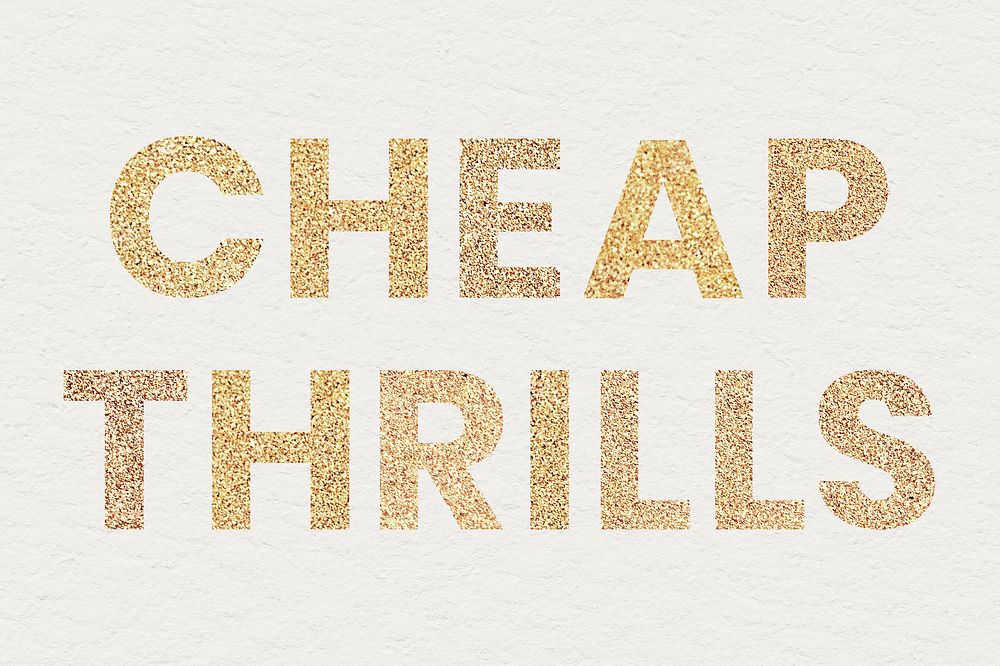 Glittery cheap thrills typography wallpaper background