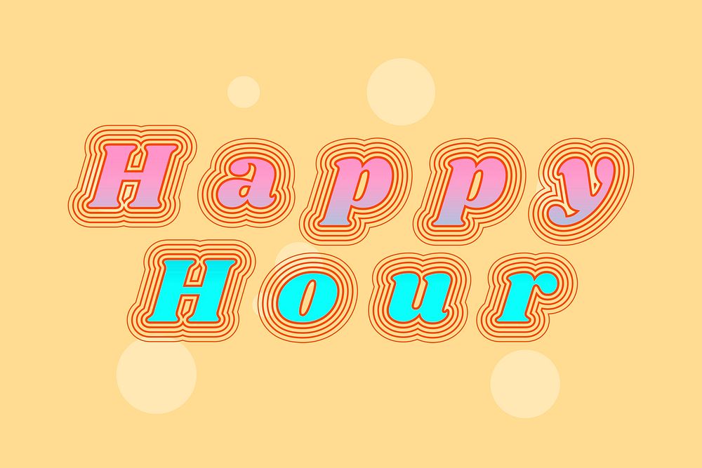 Vivid funky happy hour typography