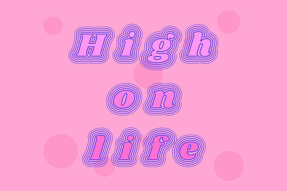 Retro high on life vector typography