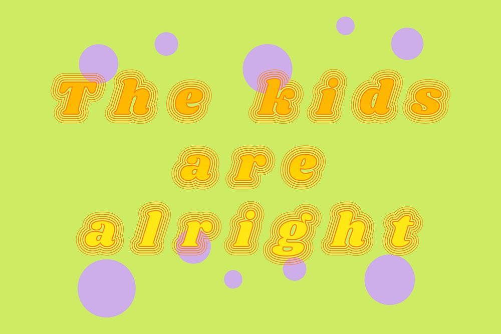 The kids are alright typography