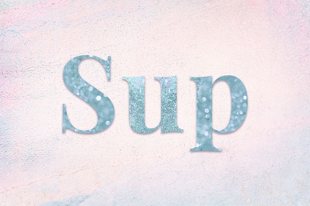 Glittery sup light blue typography on a pastel background