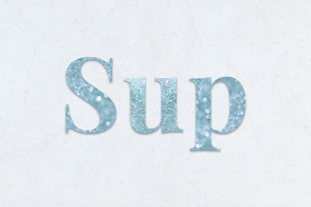 Sup light blue glitter font on a blue background