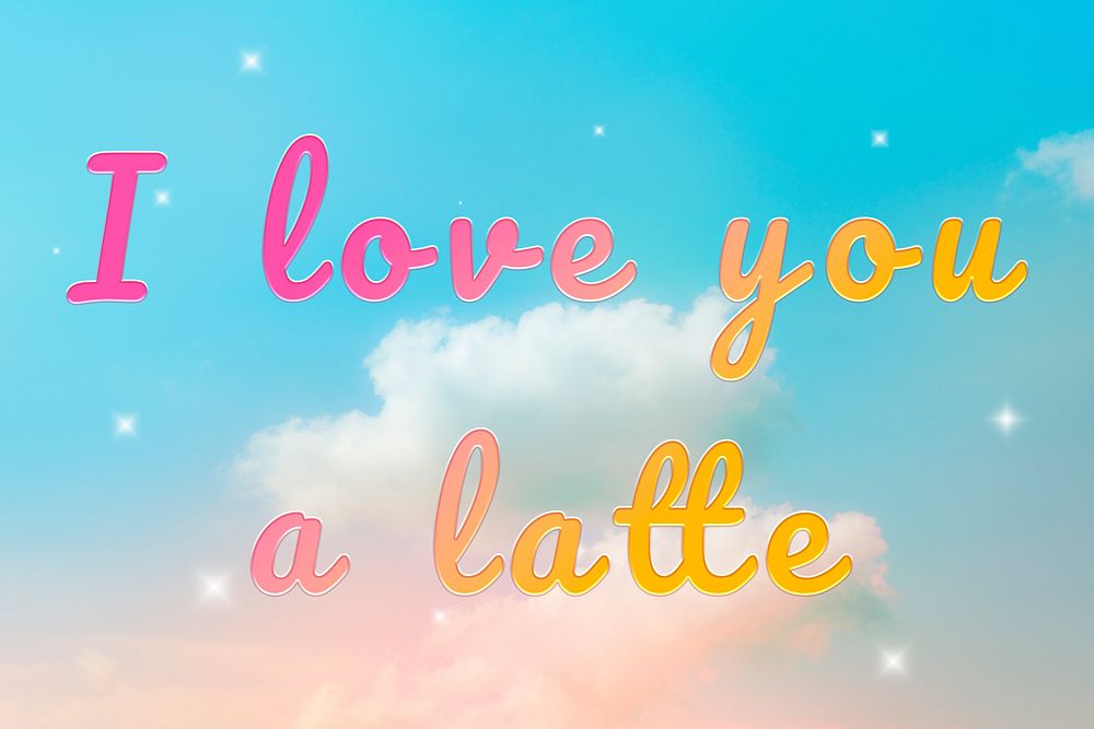I love you a latte romantic message doodle font typography