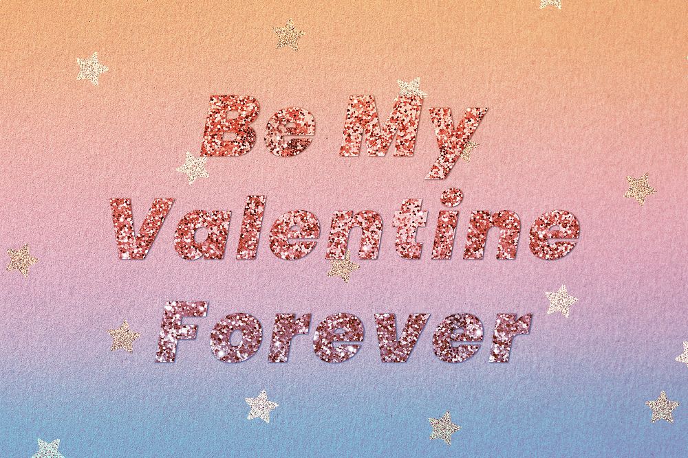 Be my valentine forever typography message  