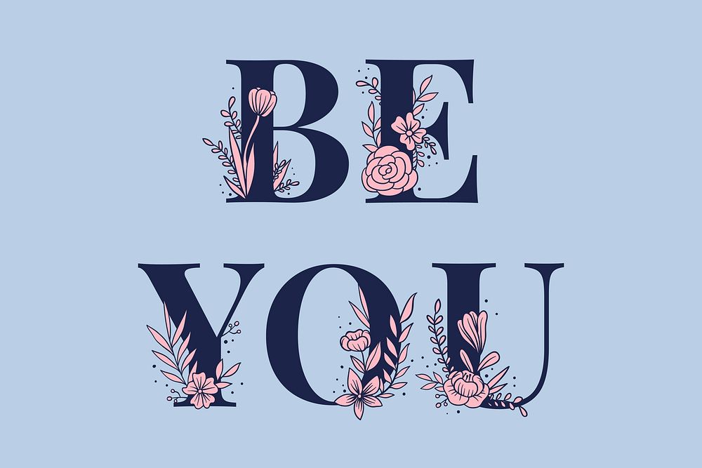 Floral Be You feminine lettering vector and typography text