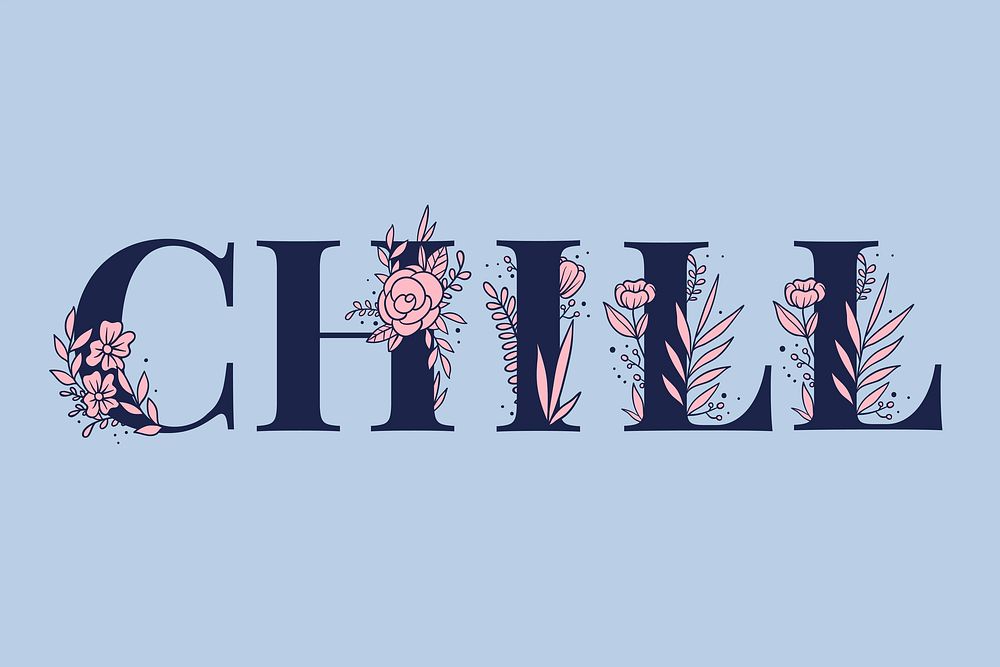 Botanical text Chill girly vector feminine style typography