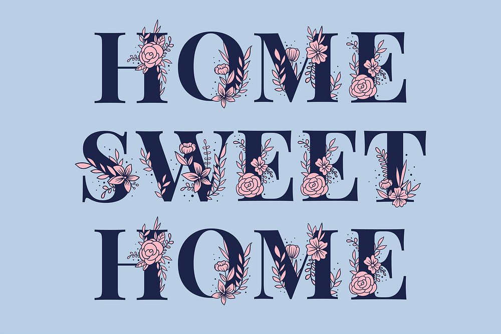 Home Sweet Home flower typography feminine font vector