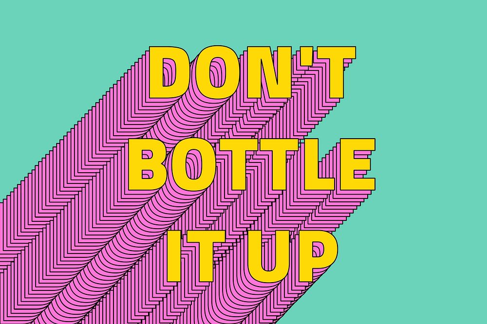Don't bottle it up layered message typography retro word