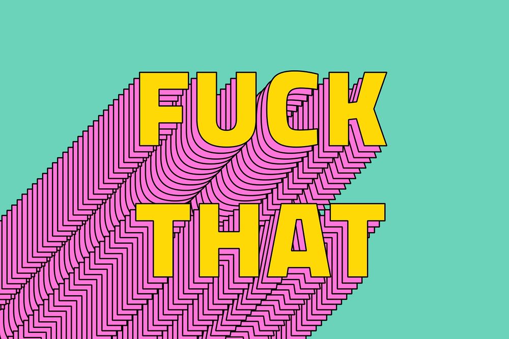 Fuck that layered message typography retro word