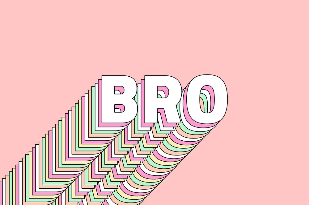 Bro layered typography word message