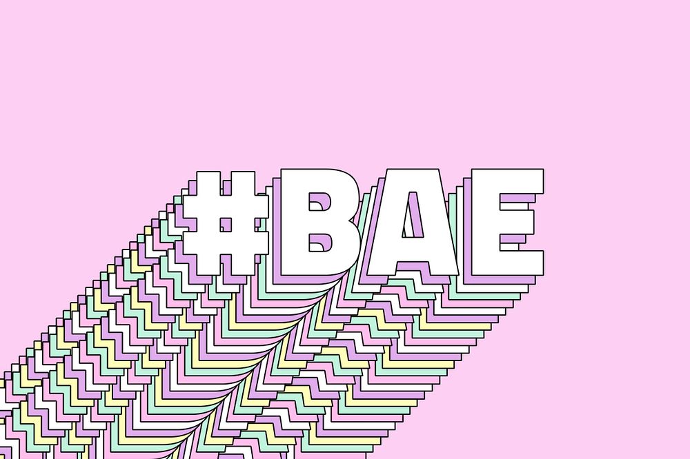 Hashtag bae layered message typography retro word