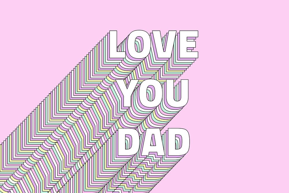 Love you dad layered text typography retro word