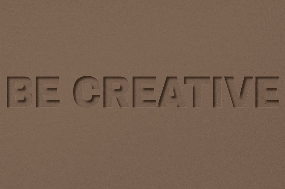 Be creative word bold font typography paper texture