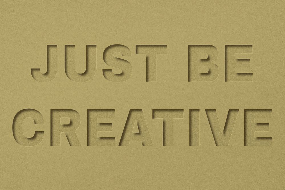 Just be creative word bold font typography paper texture