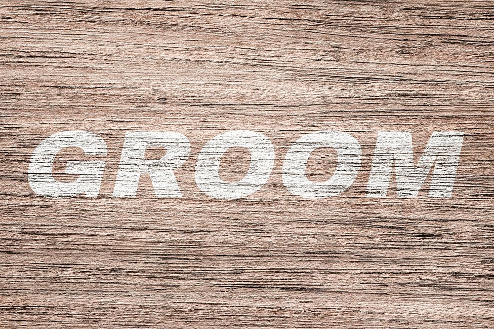 Wood texture groom lettering bold italic typography printed lettering