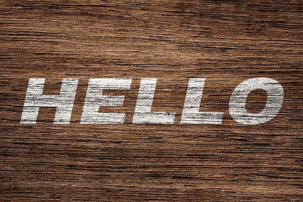 Hello printed text typography rustic wood texture