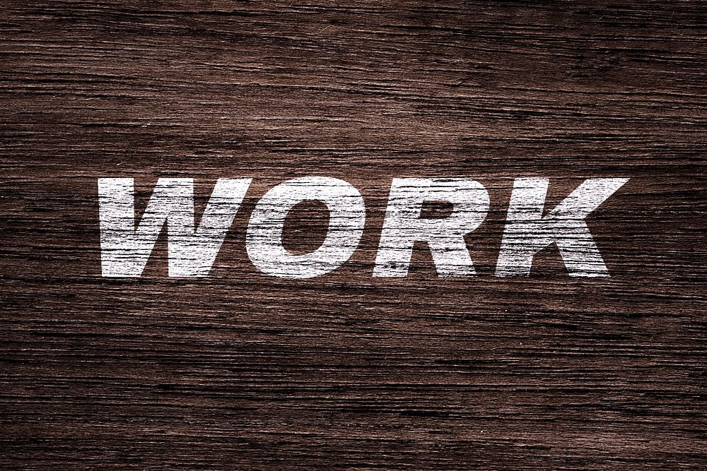 Work word typography dark wood texture