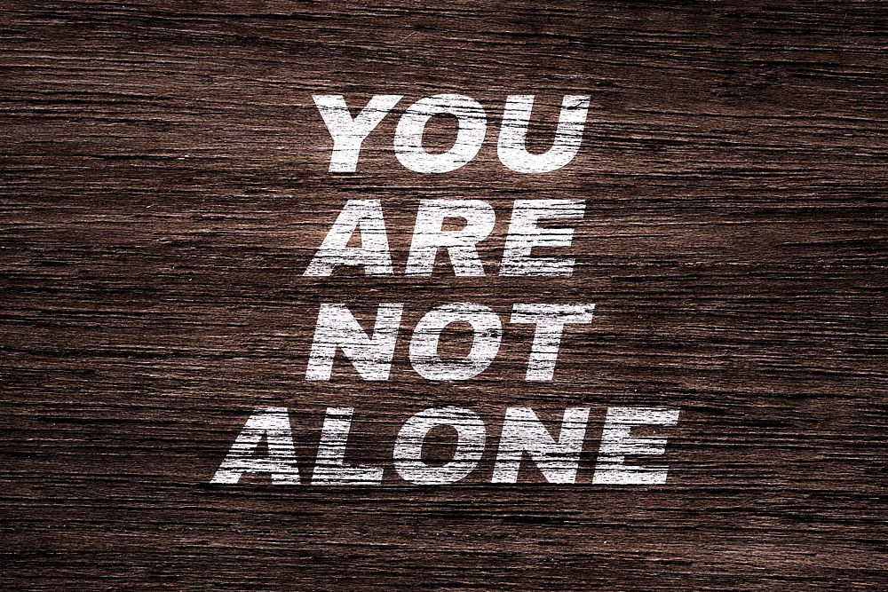 You are not alone printed text typography rustic wood texture