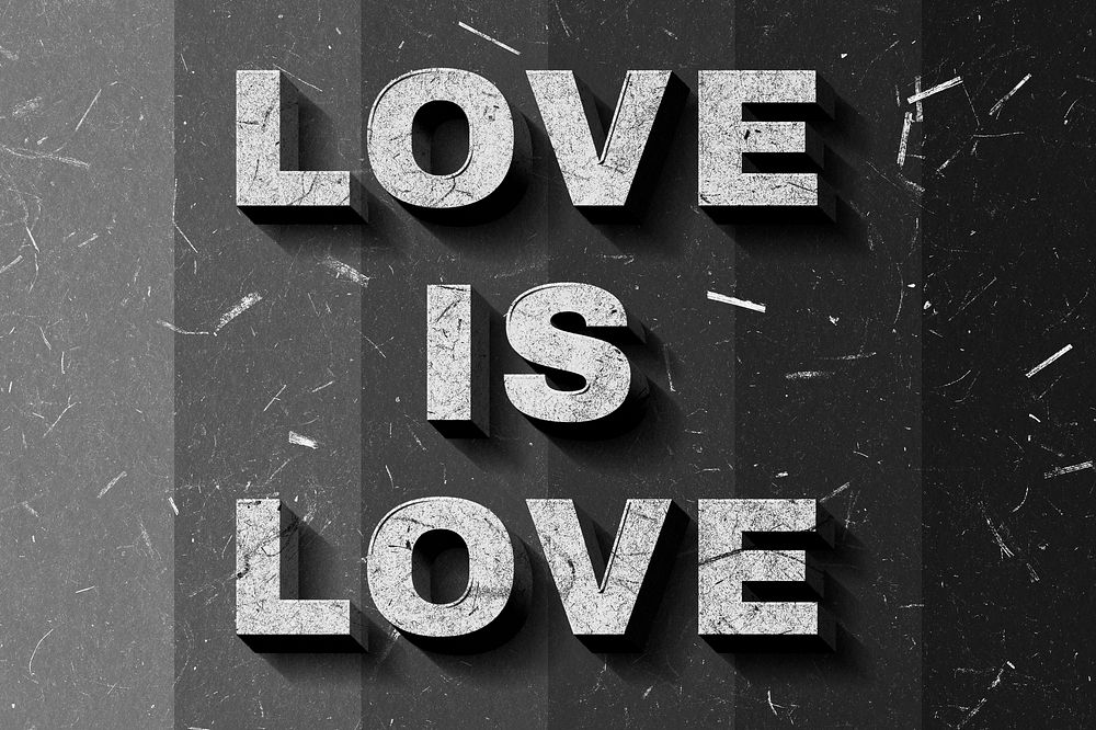Grayscale Love Is Love 3D quote paper texture font typography