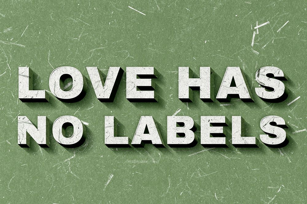 Love Has No Labels green quote on paper texture typography