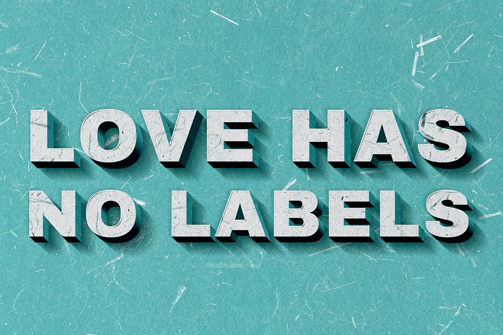 Love Has No Labels green 3D vintage paper font quote