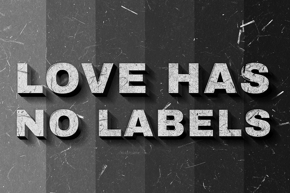 3D Love Has No Labels grayscale quote paper font typography wallpaper