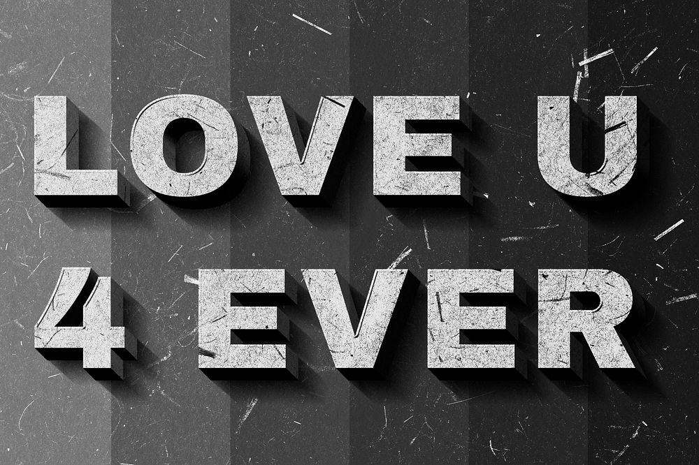 Grayscale Love U 4 Ever 3D vintage quote on paper texture