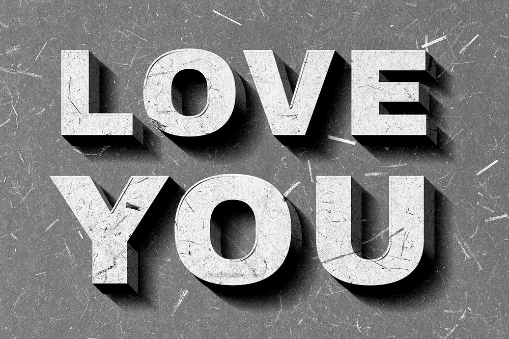 Love You gray 3D trendy quote textured font typography
