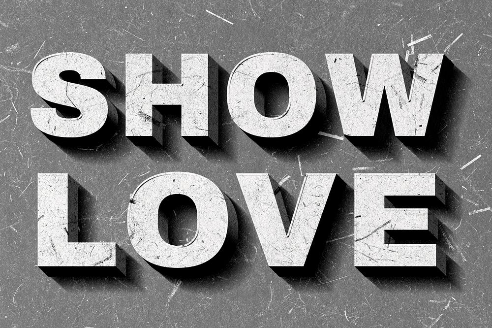 Show Love gray 3D trendy quote textured font