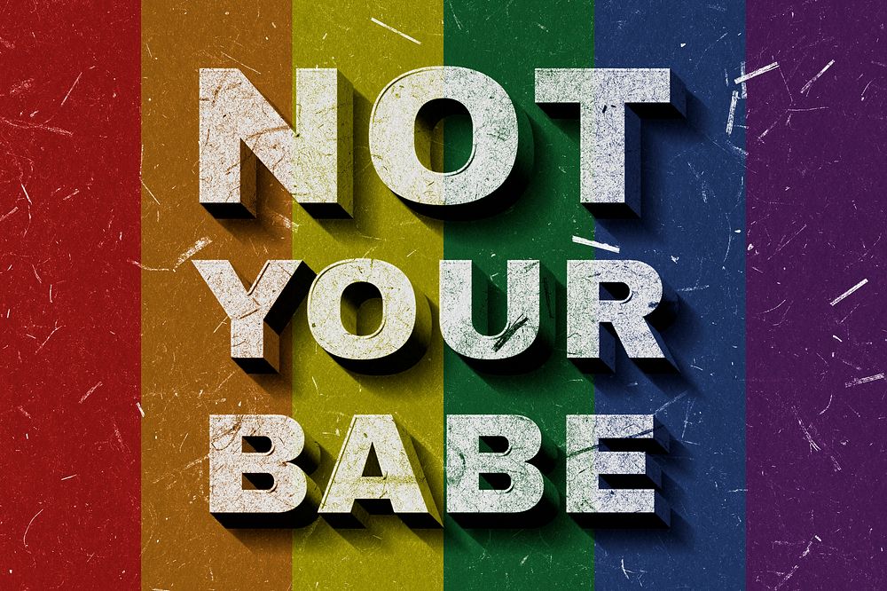 3D Not Your Babe rainbow flag quote paper font typography