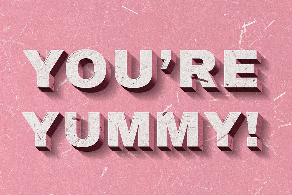 3D You're Yummy! pink quote paper font typography