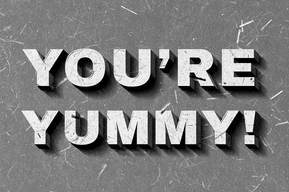Gray You're Yummy! 3D vintage quote on paper texture