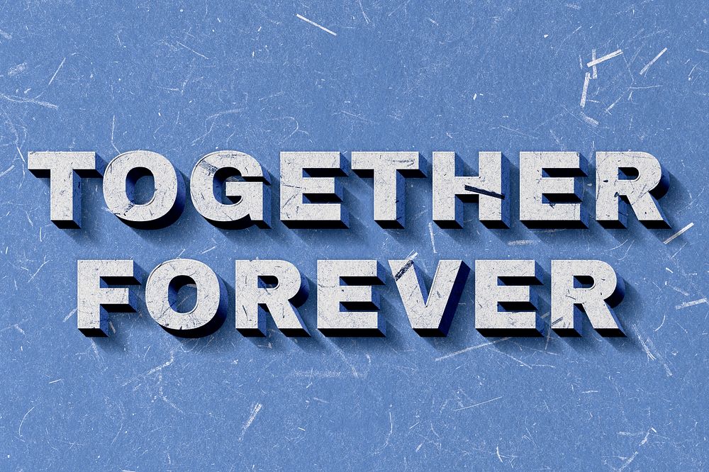 3D Together Forever blue quote paper font typography wallpaper