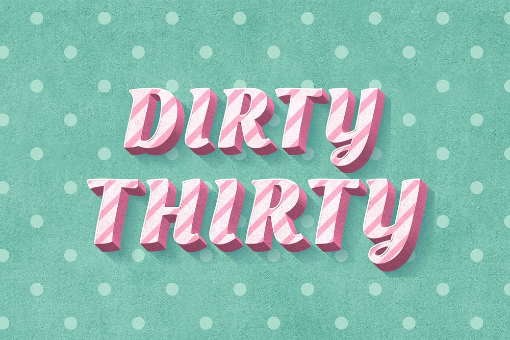 Dirty thirty text 3d vintage word clipart